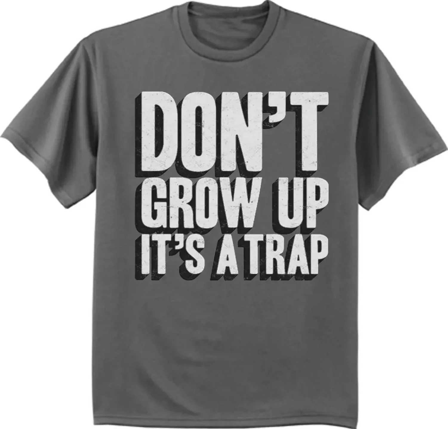 Don't Grow Up It's a-Trap Funny Take on Adulthood Unisex T-Shirt