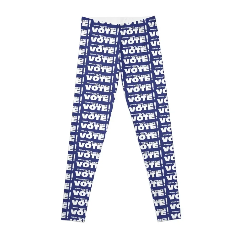 

When you are in a State, VOTE Leggings Sweatpants Sports pants woman workout shorts sport set Womens Leggings