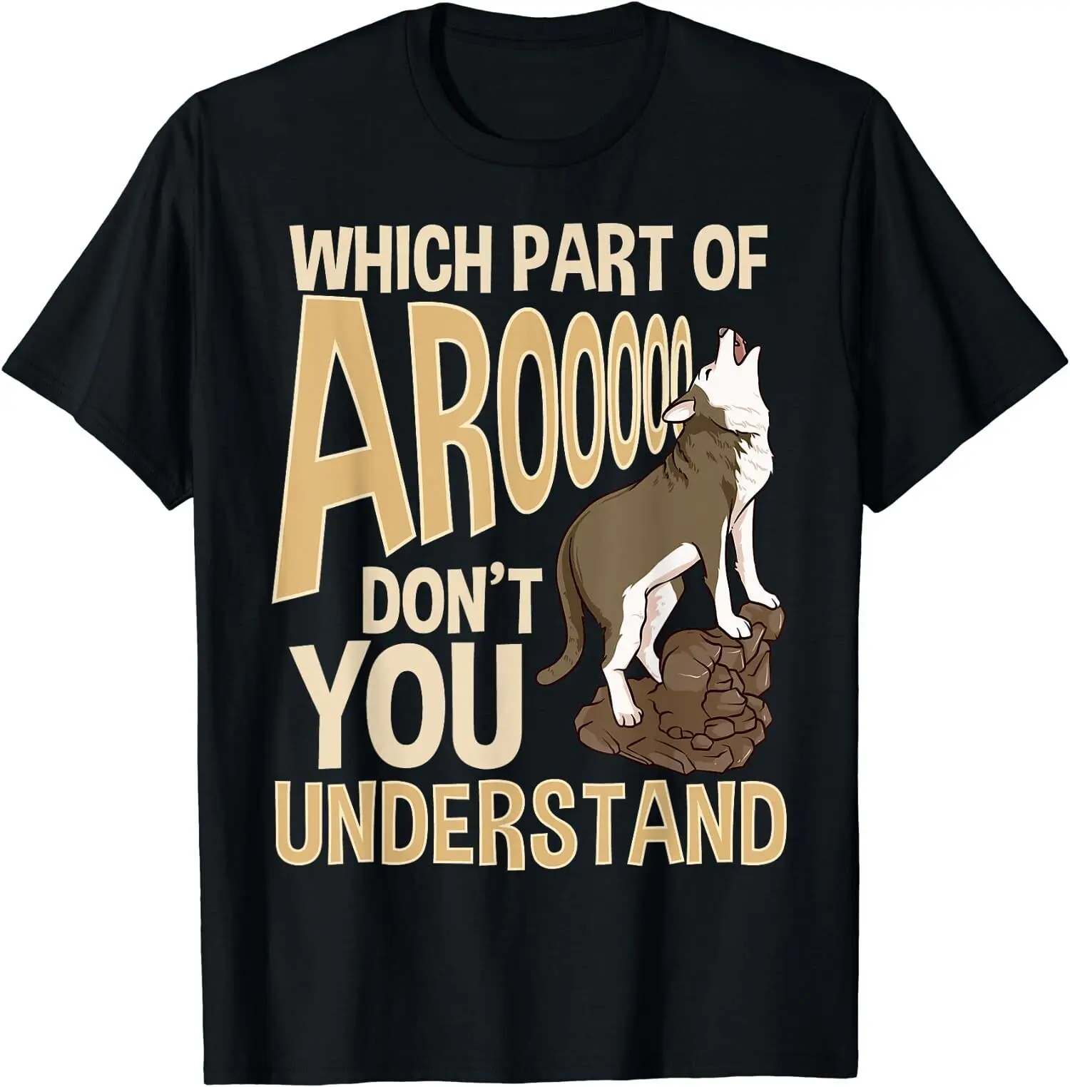 NEW LIMITED Funny Husky Dog Which Part Of Aroooo Don't You Understand T-Shirt