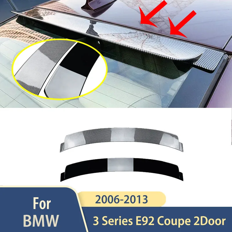 

Roof Spoiler Wings Accessorie For 2006 2007 To 2013 BMW 3 Series E92 Coupe 2Door Car Rear Window Spoilers Exterior Tuning Parts