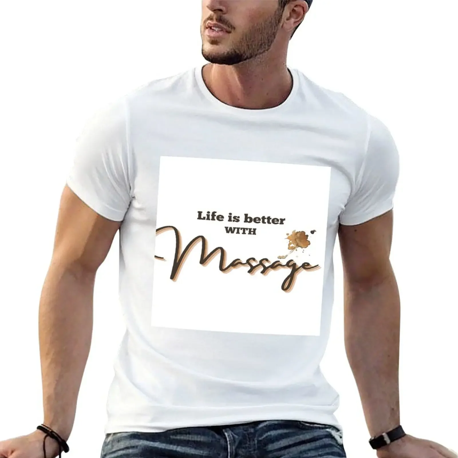 

Life is better with massage art design T-Shirt customs design your own anime tshirt graphics men workout shirt