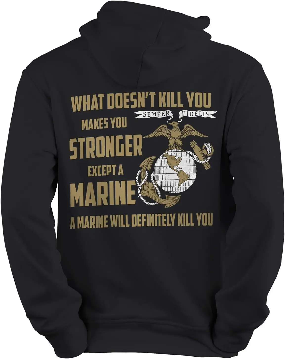 Military Marine Corps Sweatshirt What Doesn’t Kill You Makes You Stronger - USMC Hoodie