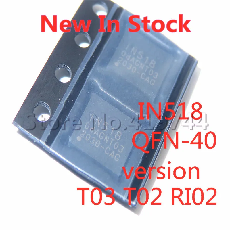 2PCS/LOT IN518 QFN-40 (T03 T02 RI02 version) LCD chip In Stock NEW original IC