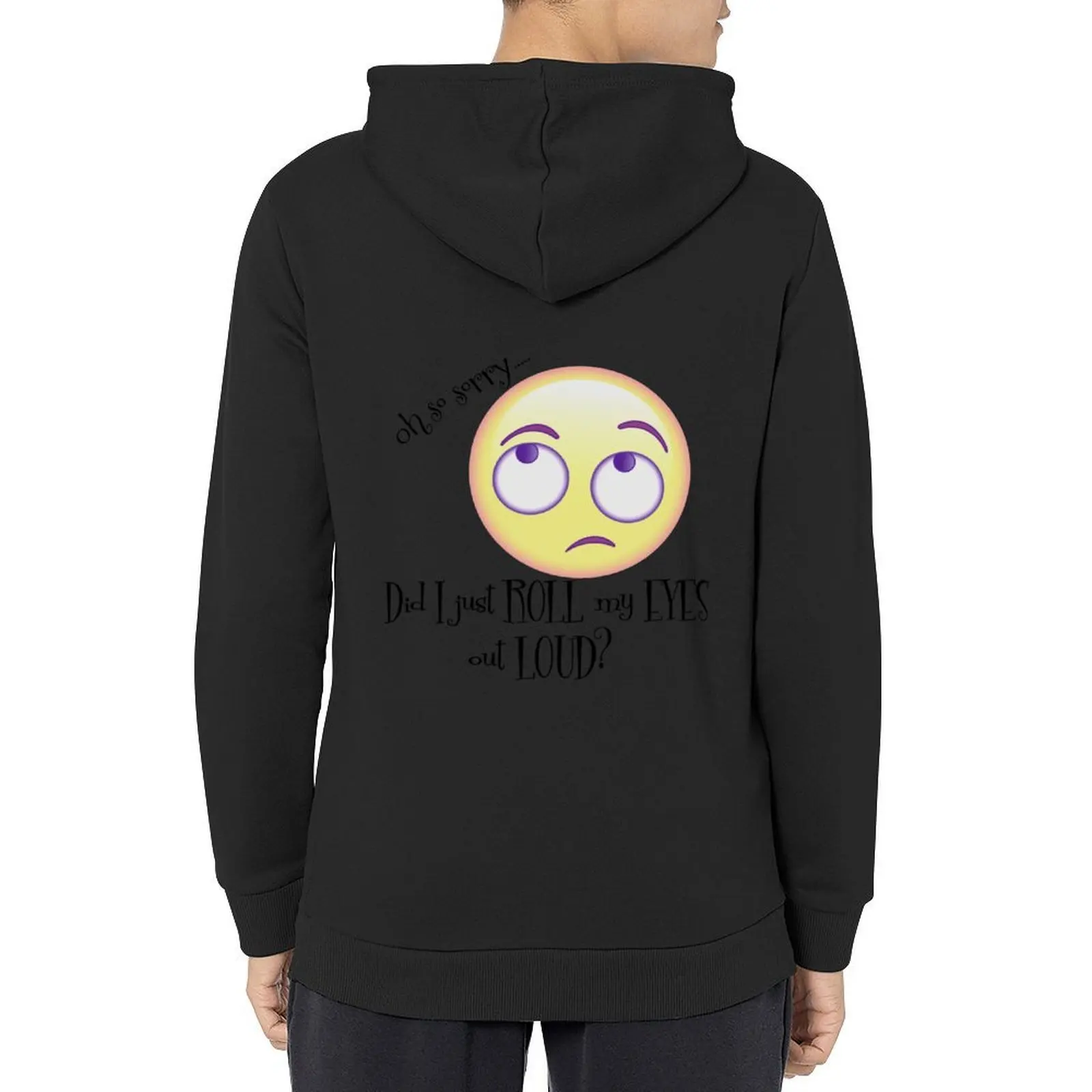 

Oh Sorry, Did I just Roll my Eyes Out Loud Hoodie men's autumn clothes men's coat anime clothes big size hoodie