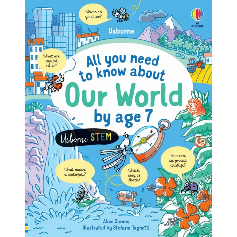 

All You Need To Know About Our World By Age 7 Alice James Usborne Publishing 9781474998567 Book