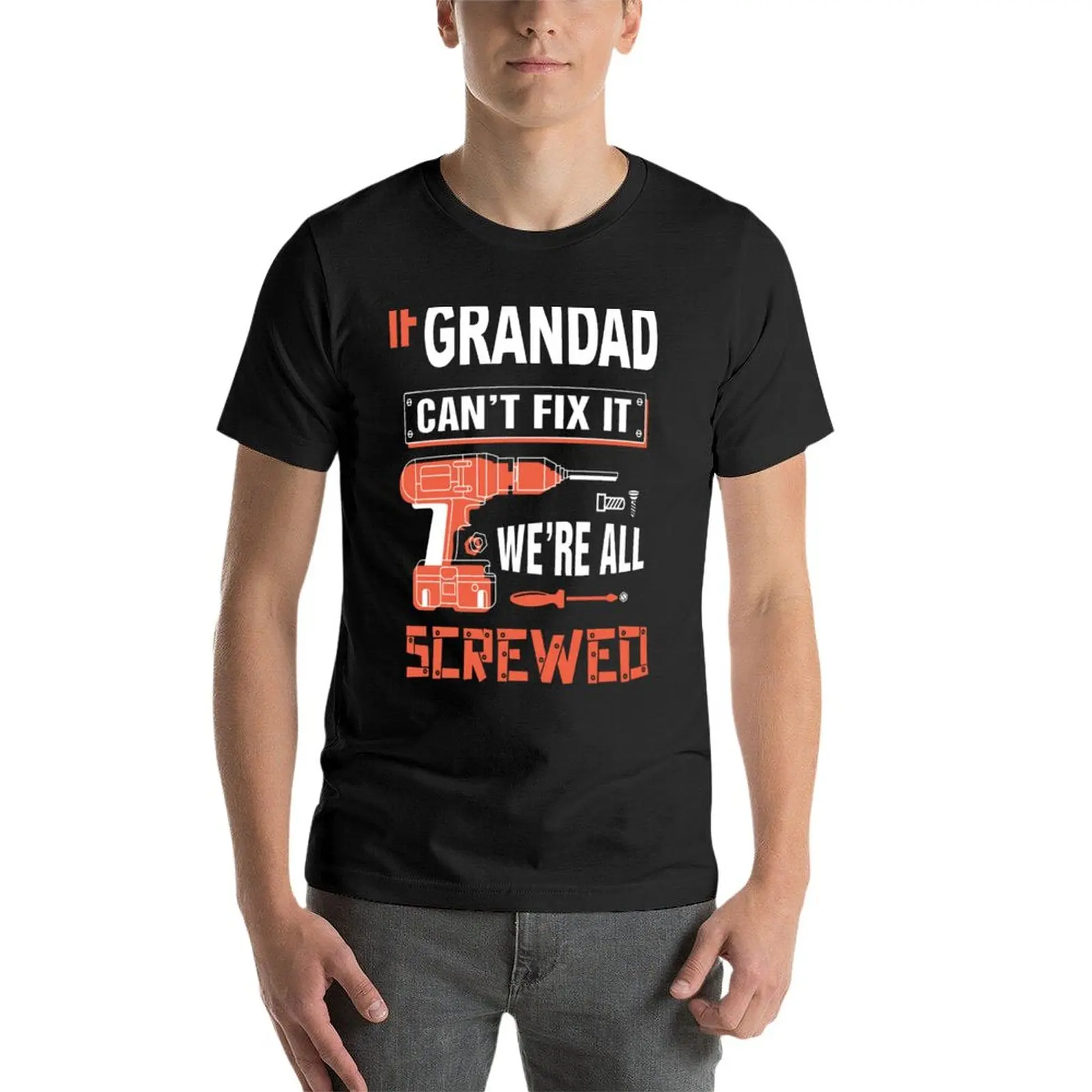 New IF GRANDAD CAN'T FIX IT NO ONE CAN T-Shirt plus size tops Short sleeve t-shirts man oversized t shirts mens graphic t-shirts