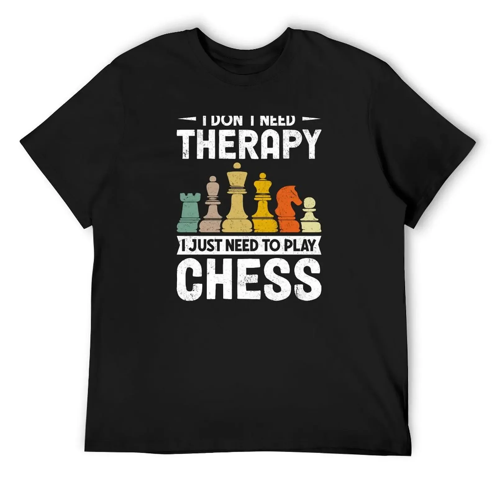 

I Don't Need Therapy Chess Dad Lover, Father's day, Mental Health, ABA Therapist, Speech Therapy, BCBA, Positive Affirma T-Shirt