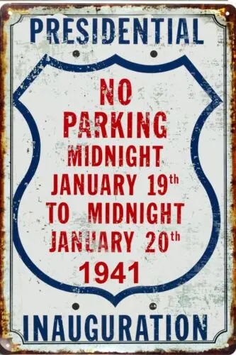 Tin Sign 8 x12 Presidential Inaguration nNo Parking Sign For Roosevelt