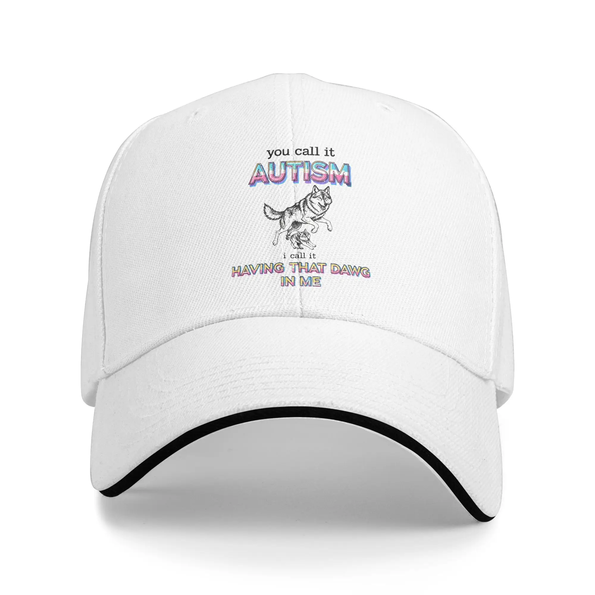 Sun Baseball Cap You Call It Autism I Call It Having That Dawg in Me Funny Relatable  Print Trucker Hat Casual Baseball Caps