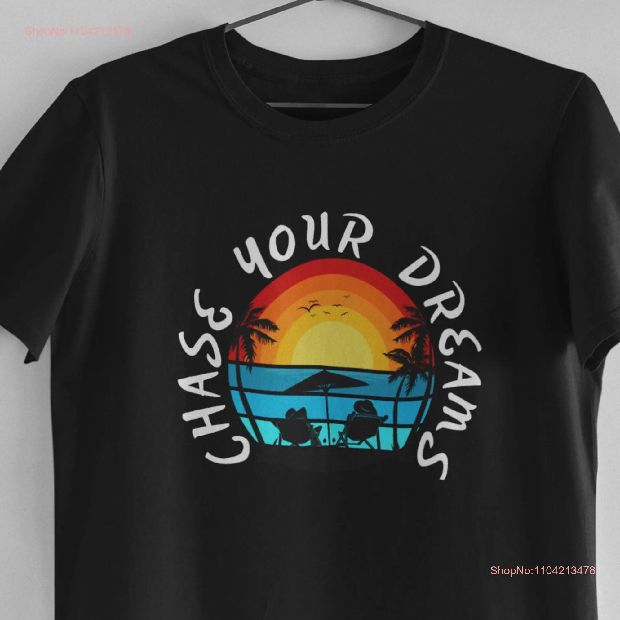 Chase Your Dreams T Shirt Womens Ocean Retro Beach Sun Font For The long or short sleeves