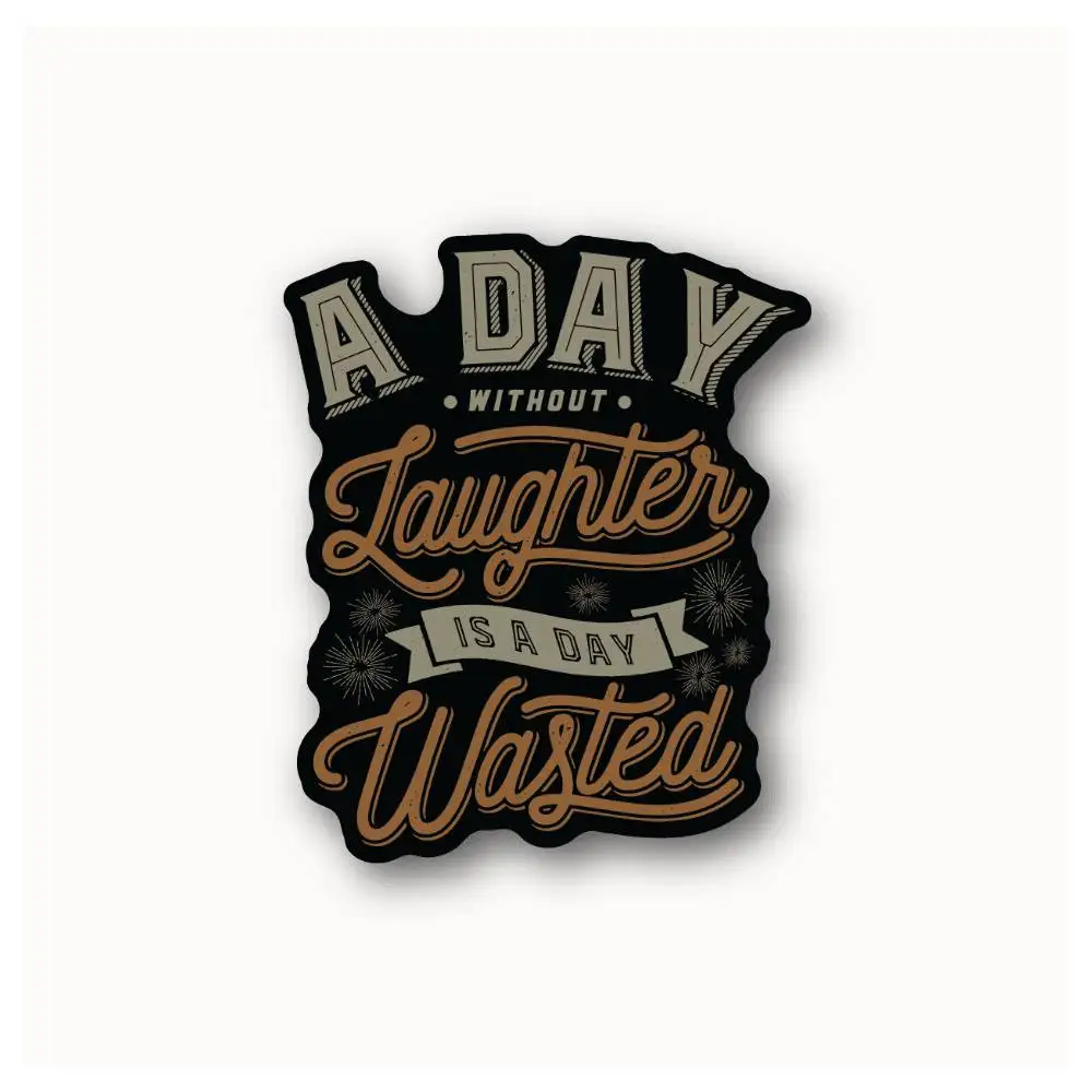 A Day Without Laughter Is A Day Wasted Waterproof Stickers For Decorating Car Windows Motorcycles And Computers.