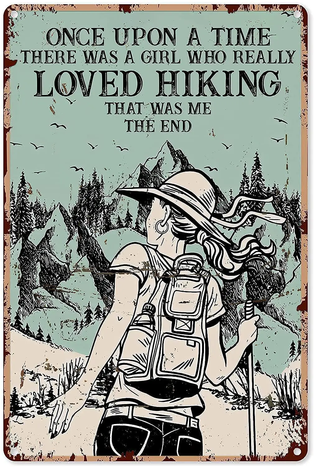 Vintage metal Board Hanging Once Upon A Time There Was A Girl Who Really Loved Hiking It Was Me Poster Retro Home Garden Living