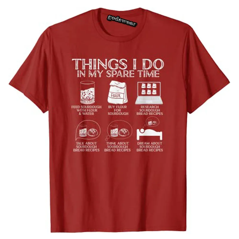 Things I Do in My Spare Time Sourdough Baker Bread Lover T-Shirt Life Style Graphic Tee Tops for Women Men Clothing Novelty Gift