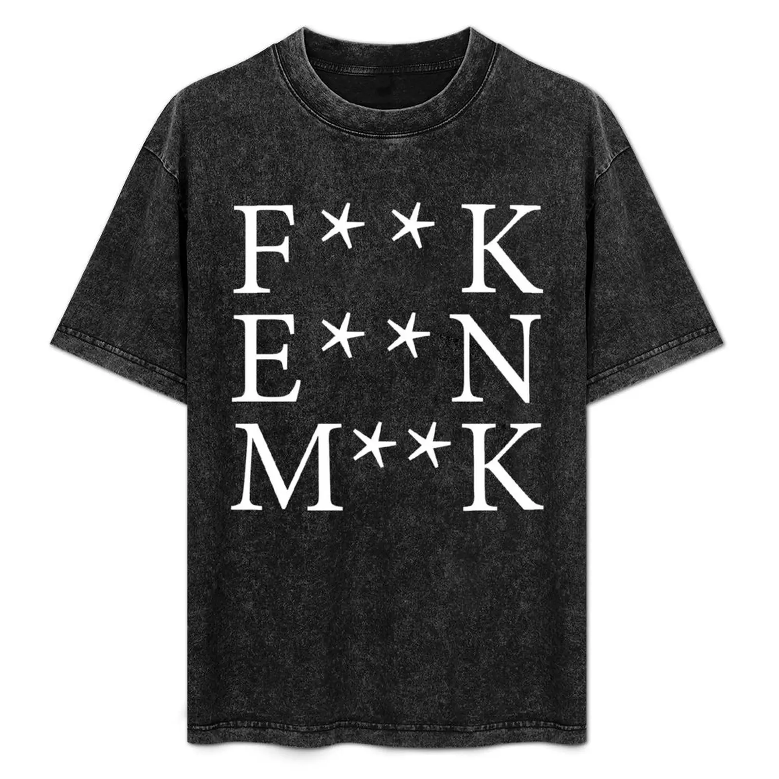 

F**K E**N M**K T-Shirt cotton tshirt 100% t shirt custom print T-Shirt