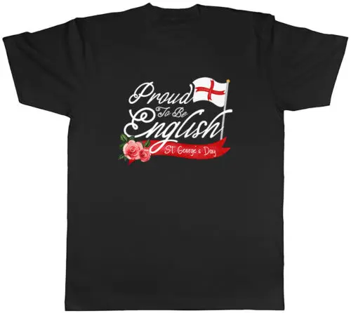 Proud To Be English St George's Day Mens Unisex T-Shirt Tee Gift