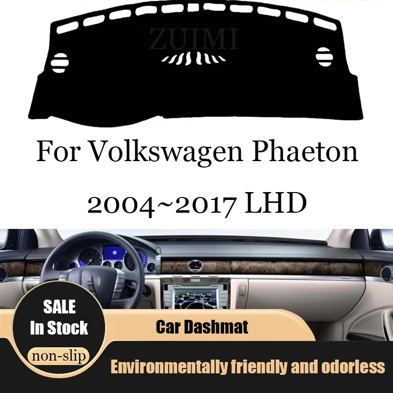 ZUIMI Dashboard Cover Dash Mat Dashmat For Volkswagen Phaeton 2004~2017 LHD RHD Dash Board Cover Pad Sun Shade High Quality