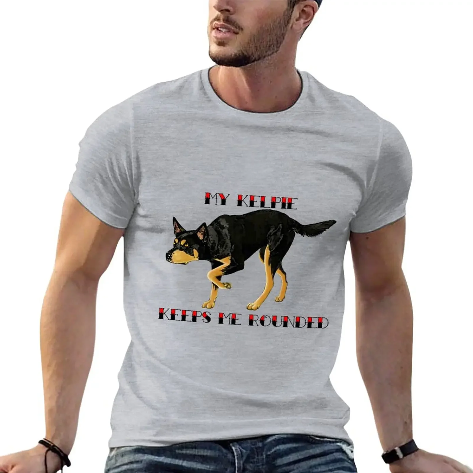 

My Kelpie keeps me Rounded T-Shirt summer tops plus size tops Men's t shirts