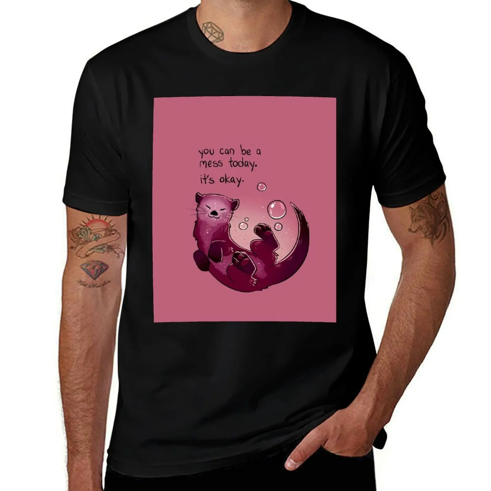 T-shirt You Can Be a Mess Today Encouraging Otter, haut basique à col rond et manches courtes