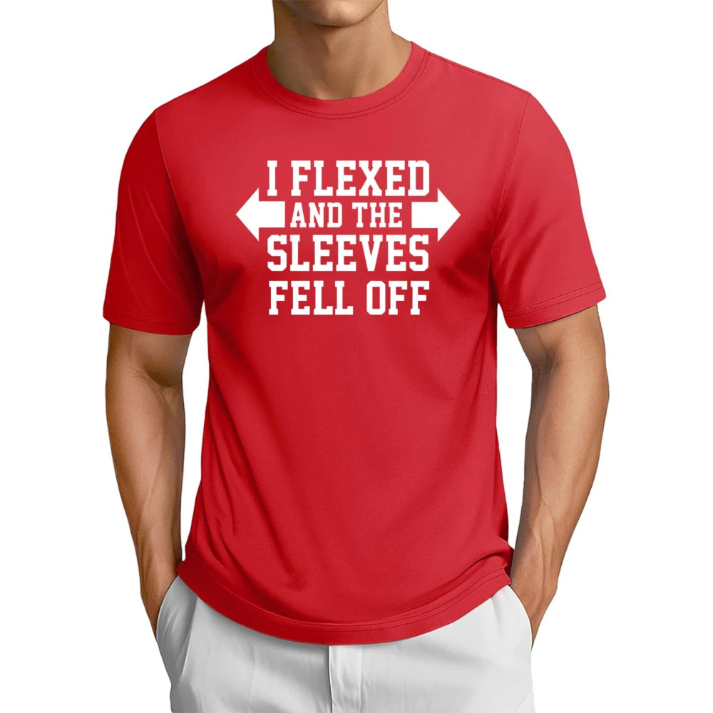 I Flexed and The Sleeves Fell Off Tshirt Gym Workout Muscles Funny Joke T Shirt Casual Fashion Loose Cotton Unisex Clothing