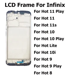 New High Quality For Infinix Hot 11 10 10i 9 8 Play Lite Front Bezel Frame Housing Case Middle Frame Faceplate Frame For Hot 11s