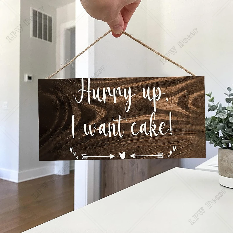 Rustic Hurry UP I Want Cake Wall Hanging Decor Wood Art Plaques Sign Door Sign for Home Living Room Bedroom Decor