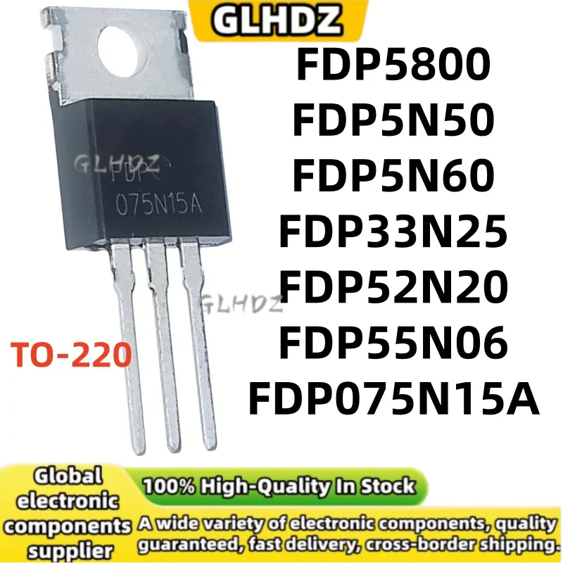 100%New and Quality 10UNITS FDP5800 FDP5N50 FDP5N60 FDP33N25 FDP52N20 FDP55N06 FDP075N15A TO-220