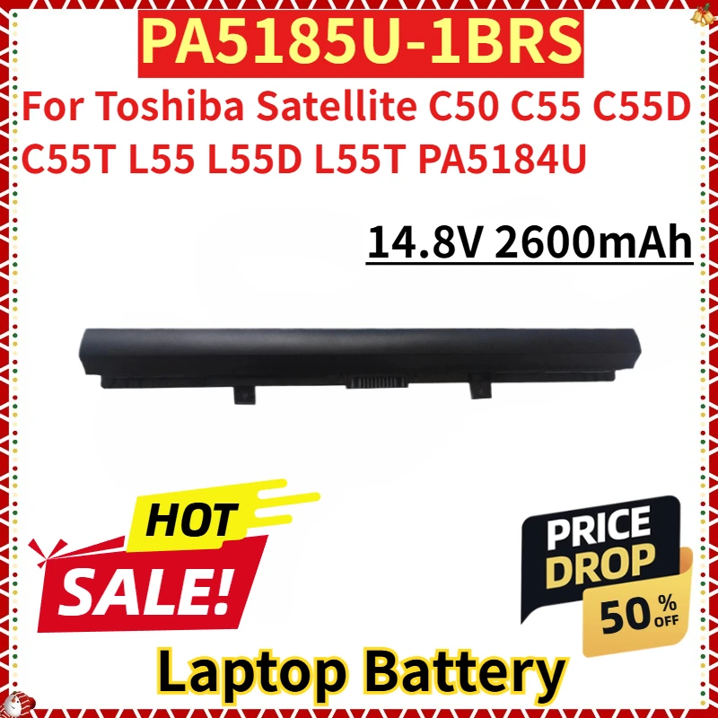 

For Toshiba Satellite C50 C55 C55D C55T L55 L55D L55T PA5184U New Replacement Laptop Battery 14.8V 2600mAh PA5185U-1BRS