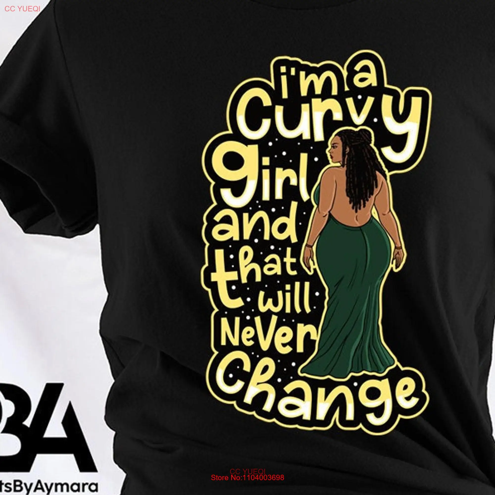 I'm A Curvy Girl And That Will Never Change T Shirt Confidence Melanin Woman Perfect For Her Big Beautiful