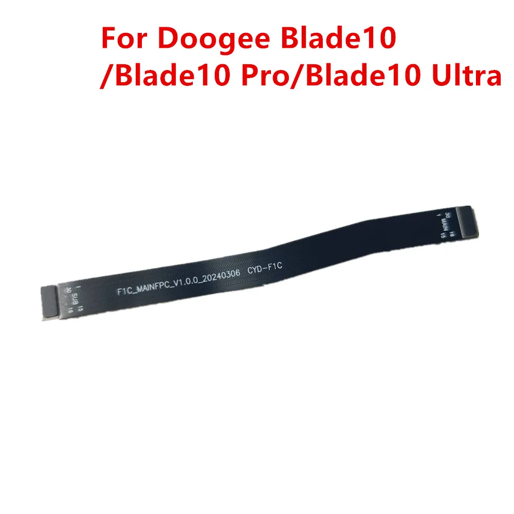 

Pop New Original Main Board Connector Fpc Cable For Doogee Blade10/Blade10 Pro/Blade10 Ultra Cellphone Repair Motherboard Wire