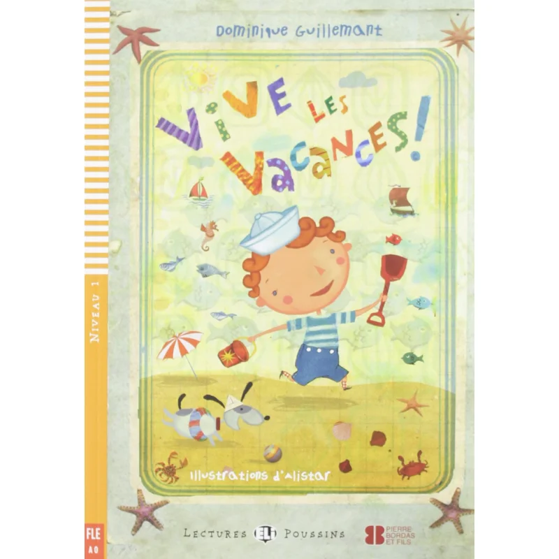 

ELI Young Readers French A0 Vive Les Vacances ЭЛИ Издательство Группа Издательства ELI 9788853606198 Книга
