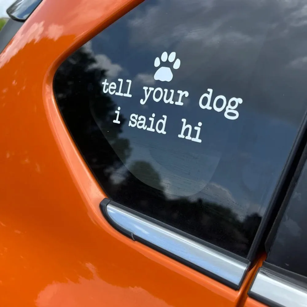 Tell Your Dog I Said Hi Car Vinyl Decal Sticker Car Styling