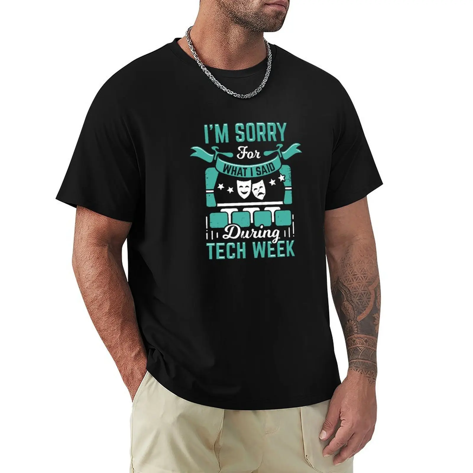 I'm Sorry For What I Said During Tech Week T-Shirt Holiday Party Tee Shirt