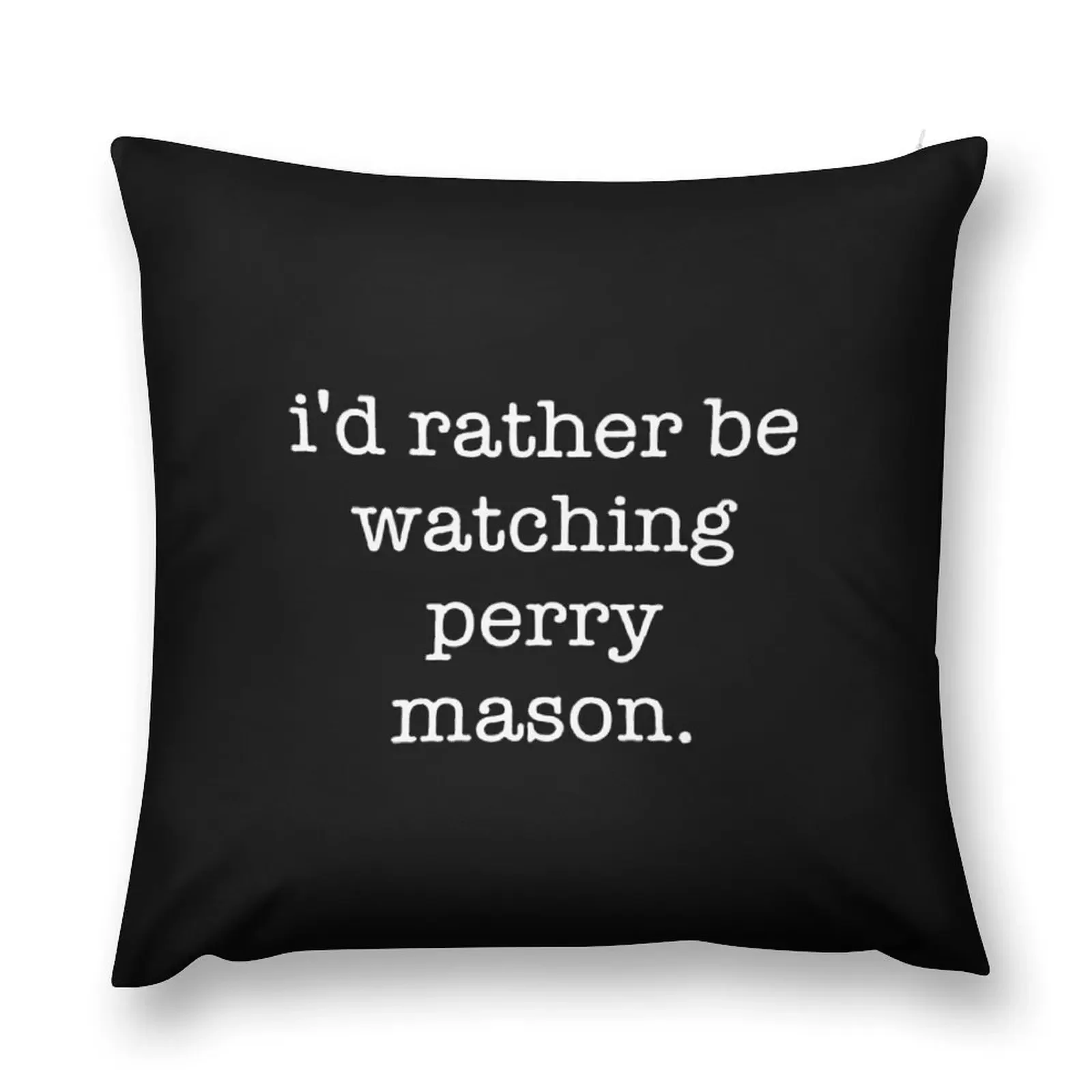 Rather Be Watching Perry Mason TVShow Throw Pillow Cushion Child luxury home accessories pillow