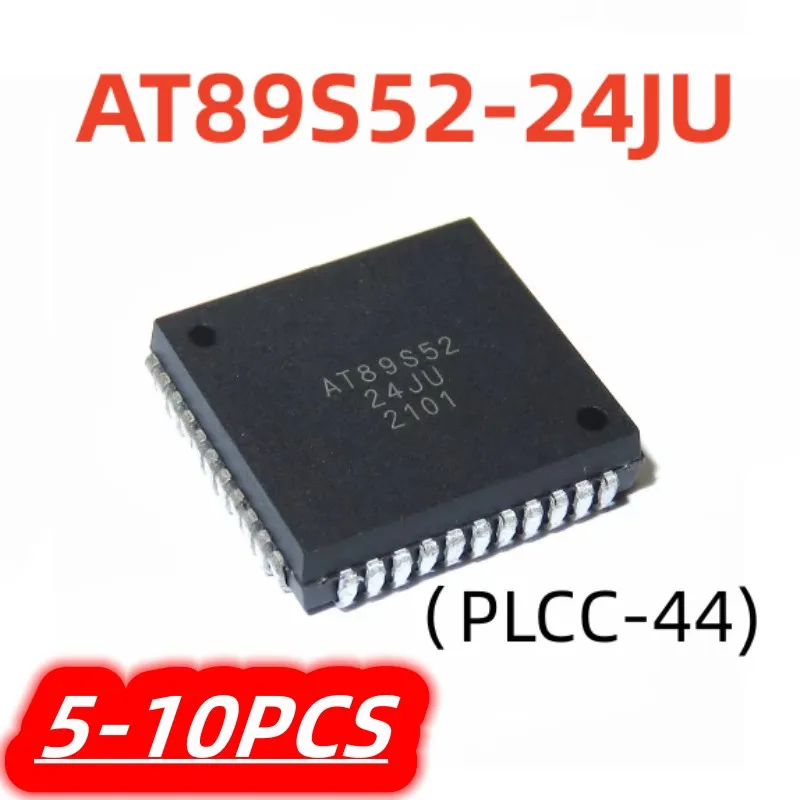 5-10Pcs/lot AT89S52-24JU AT89S52-24U AT89S52-24 AT89S52 PLCC-44 100% quality MCU chip