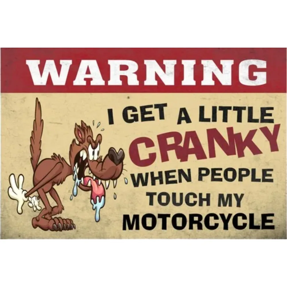 

Vintage Tin Sign WARNING I GET A LITTLE CRANKY WHEN PEOPLE TOUCH MY MOTORCYCLE Funny Decor Metal Sign 12x8Inc 1pc