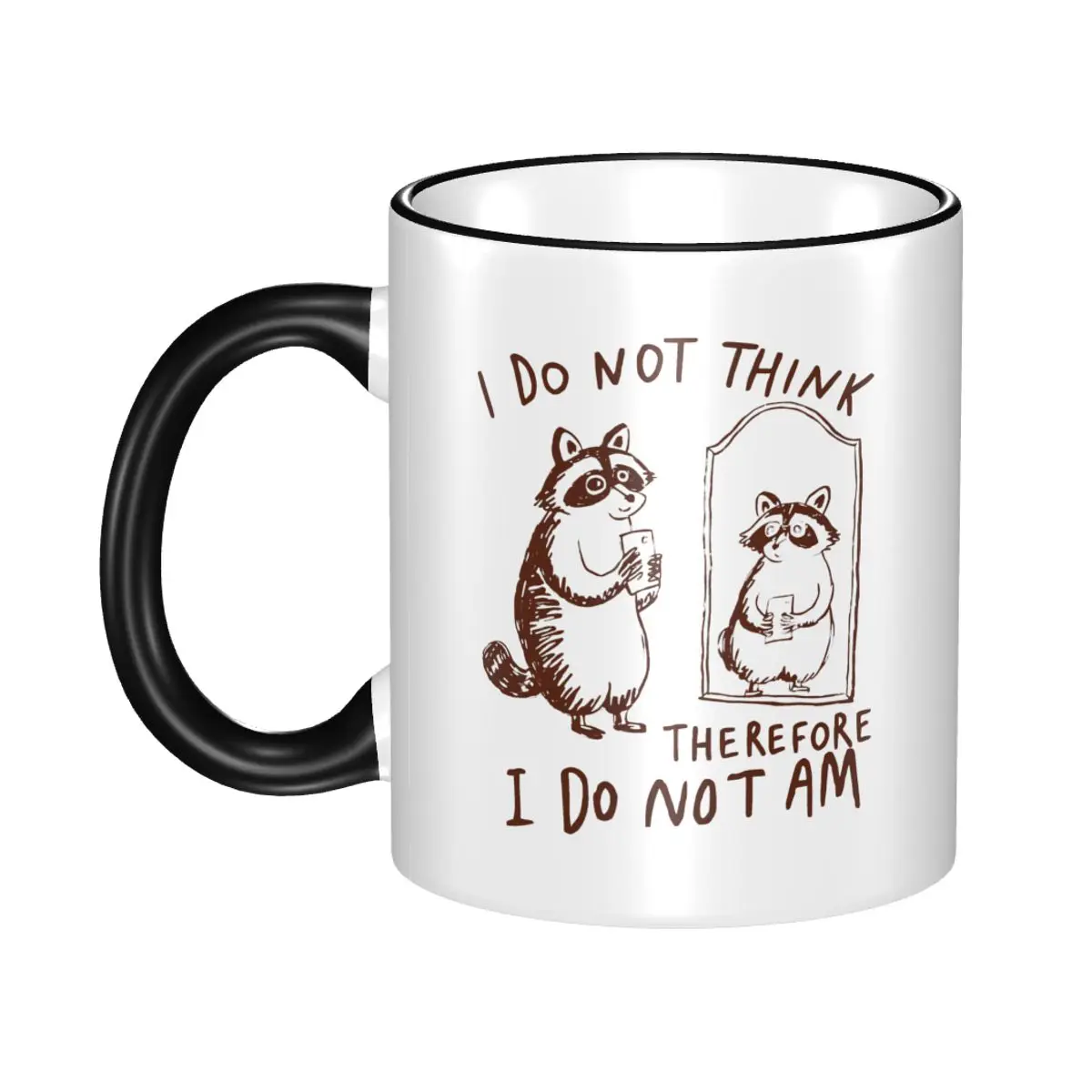 I Do Not Think Therefore I Do Not Am Merch Coffee Mug Cute Funny Raccoon Meme Cup Gifts