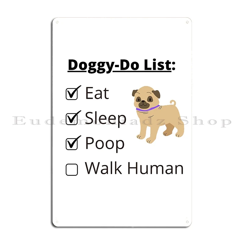 Doggy Do List Eat Sleep Poop Walk Human Metal Plaque Poster Cinema Cinema Design Cinema Design Tin Sign Poster