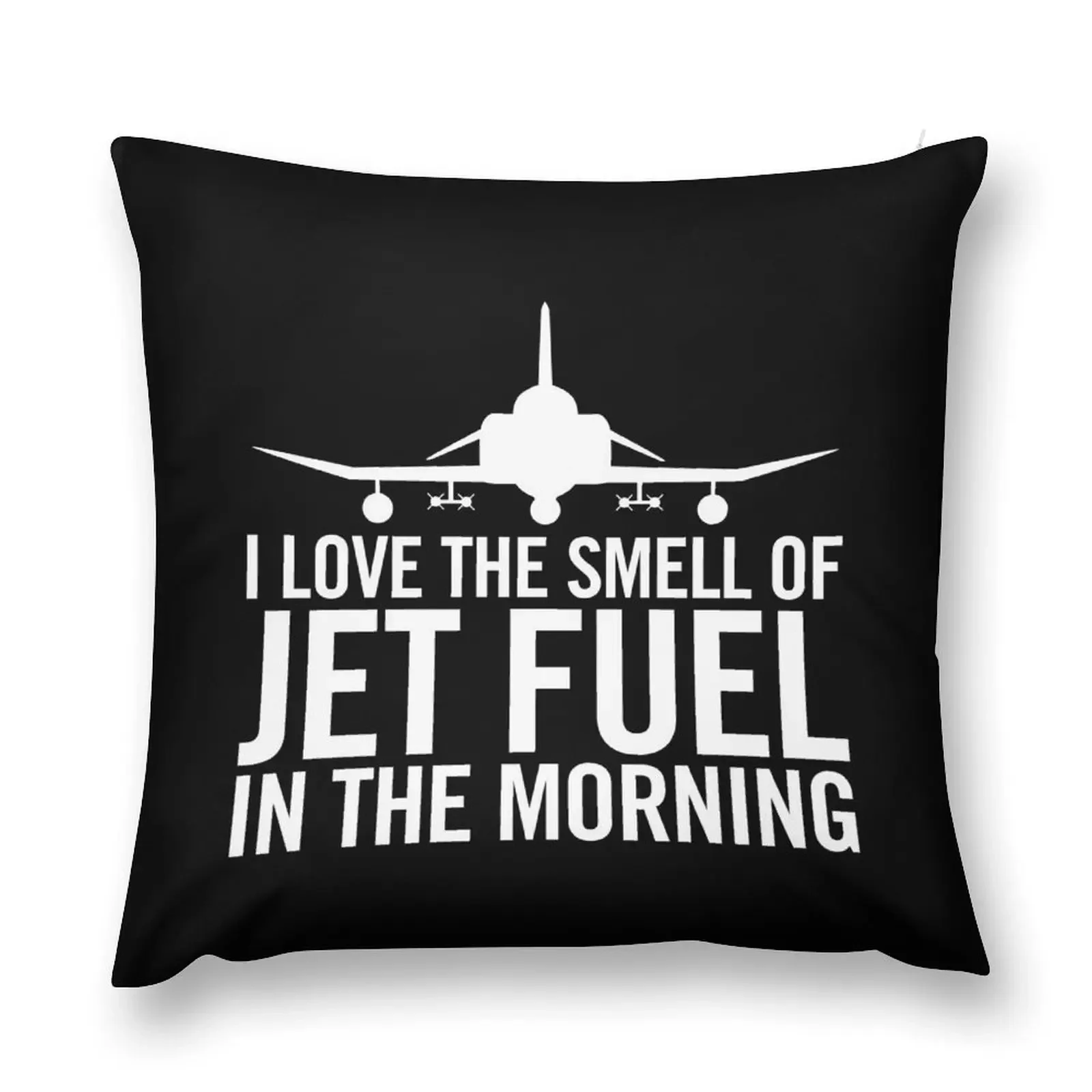 I Love the Smell of Jet Fuel in the Morning F-4 Phantom II Military Fighter Jet Aircraft Throw Pillow