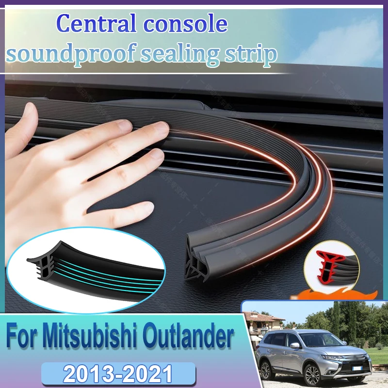 Для Mitsubishi Outlander GF GG 2013 ~ 2021 автомобильные уплотнительные ленты для центральной консоли, заполняющая полоса, звукоизоляционные резиновые аксессуары Для Mitsubishi Outlander GF GG 2013 ~ 2021 автомобильные уплотнительные ленты для центральной консоли, заполняющая полоса, звукоизоляционные резиновые аксессуары