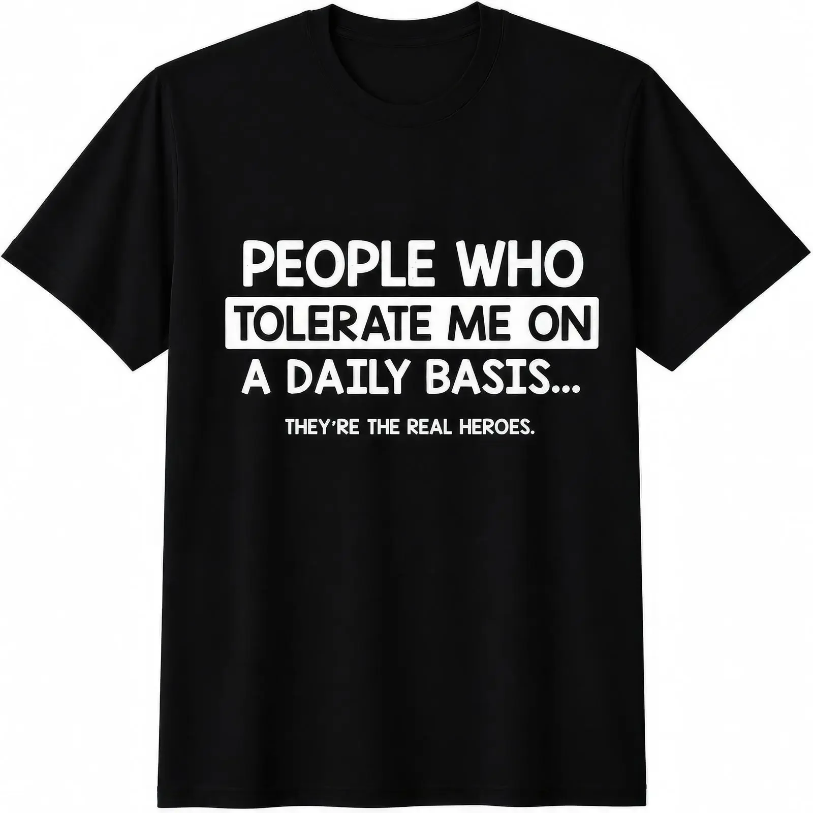 People Who Tolerate Me Daily Funny Joke Meme T Shirt  vintage Washed designer clothes Breathable graphic fashion Stylish