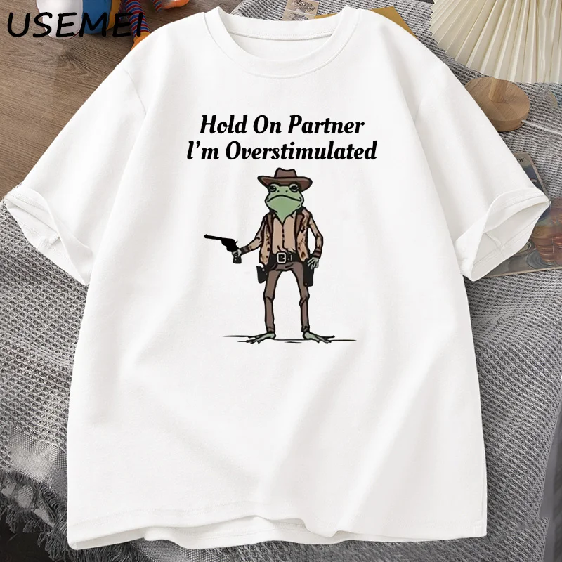 Men's T-shirt Hold on Partner Im Overstimulated Funny Meme Graphic T Shirts Cowboy Frog T Shirt Fashion Cotton Short Sleeve Top