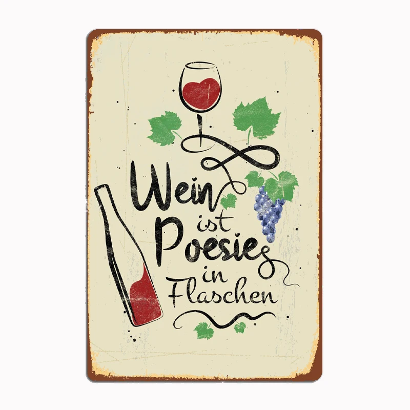 

Poesie Wein Spruch Metal Sign Poster Garage Room Wall Decoration Cinema Living Custom Tin Vintage Home Decor