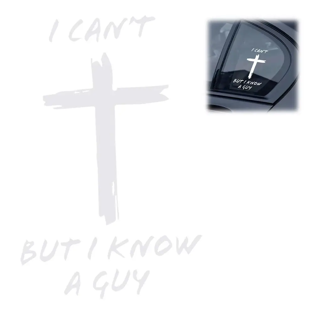 

I Can't But I Know A Guy Jesus Christian Vinyl Decal For Car Window Sticker For Suv Laptop Trucks Christ Religious Si W6k3