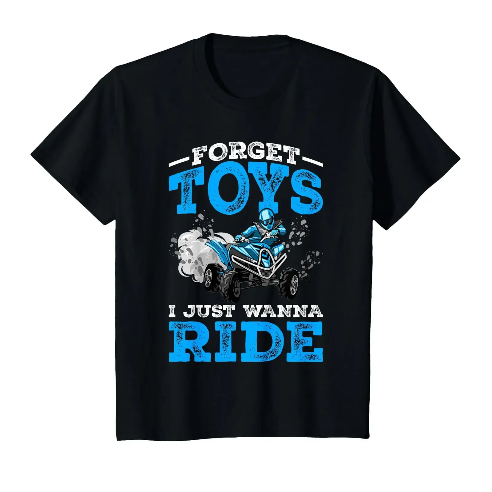 Forget Toys I Wanna Ride ATV 4 Wheeler Funny Quad Boys T Shirt vintage Washed Stretched homme Casual Breathable Unisex