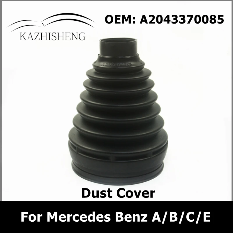 

A2043370085 2043370085 Half Shaft Dust Cover For Mercedes Benz A/B/C/E 150 160 170 180 200 220 350 Dirt Proof Boot