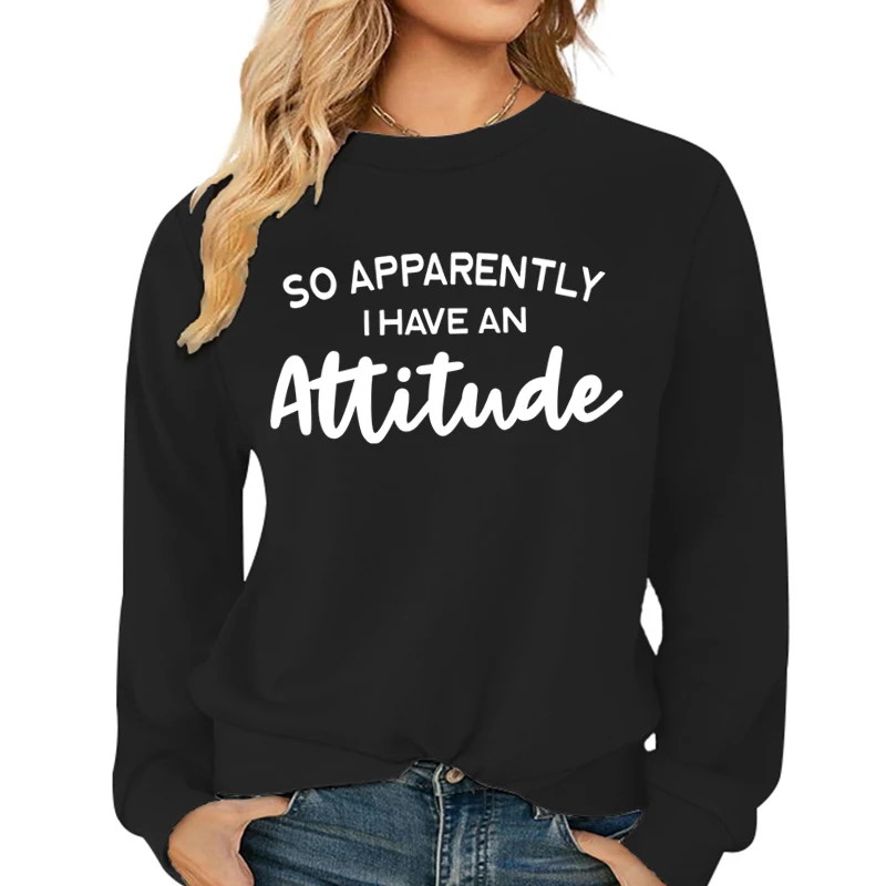 

Women's Humor Quotations Loose Hoodies So Apparently I Have An Attitude Print Pullover Harajuku Funny Letters Hoody Sweatshirts