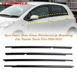 Artudatech 4pcs Outer Door Glass Weatherstrip Moulding For Toyota Yaris Vitz 2005 2006 2007 2008 2009 2010