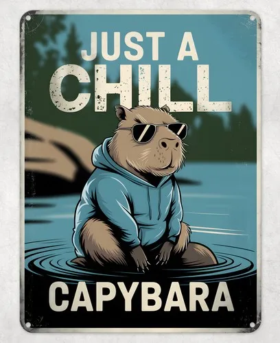 Just a Chill Capybara Metal Poster Wall Tin Sign Man Cave Shed Home Plaque --Tin Sign