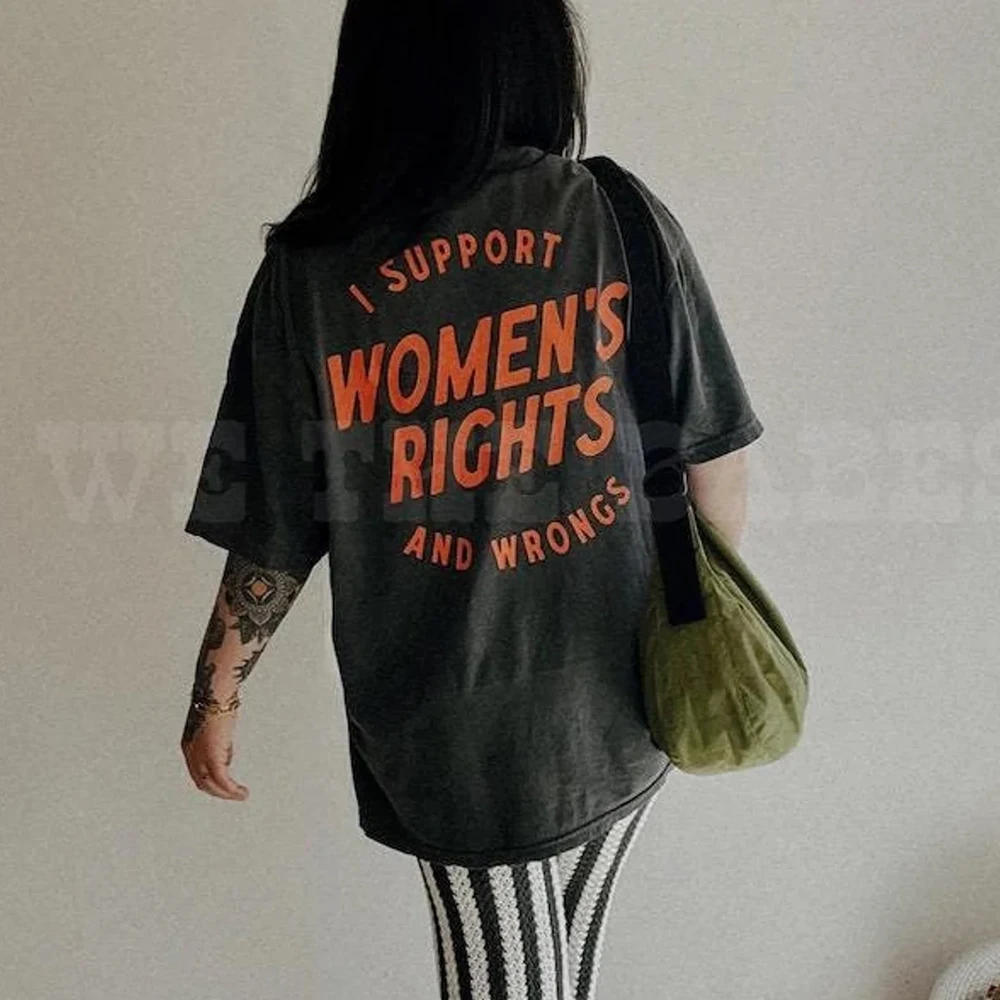 I Support Womens Rights and Wrongs Girl Power Vintage Inspired Graphic Unisex Short-sleeved Street Y2K Casual Fashion Tops