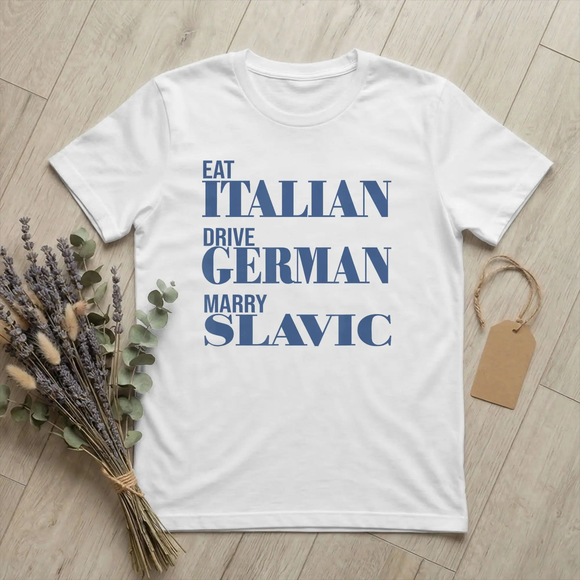 Eat Italian Drive German Marry Slavic T Shirts Men's Cotton Casual T-Shirt Car Humor Tee Shirt Short Sleeve merch New Arrival